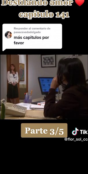 Respuesta a @paoacevedodelgado Destilando amor ❤️ CAP 141 PARTE 3