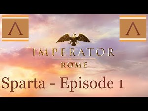 Lets Play - Imperator Rome - Sparta - Episode 1