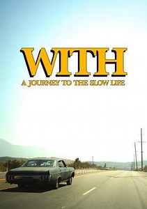 With: A Journey to the Slow Life