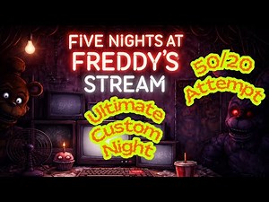 50/20! My First Time Playing FNAF UCN (Ultimate Custom Night)