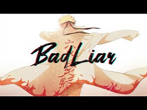 Naruto「AMV」- Bad Liar Malaysia