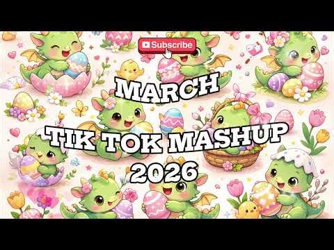 TikTok Mashup March 💃2026💃 (Not Clean)