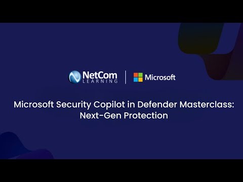 Microsoft Security Copilot in Defender Masterclass: Next-Gen Protection