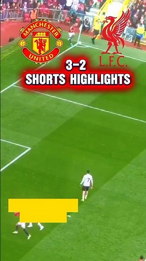 Manchester United vs Liverpool 3-2 | Goals Highlights #Shorts