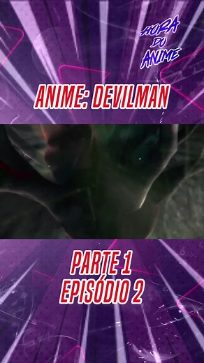 Devil Man parte 1 do episódio 2 SE GOSTOU CURTE, COMENTA E COMPARTILHA SEGUE PARA MAIS VIDEOS #Otaku #animes #manga #CapCut #devilman #capcut1min