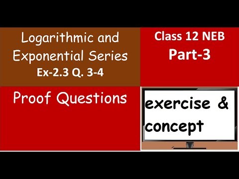 Logarithmic and Exponential Series Q 3-4 - Proof Questions Ex 2.3 - Part 3 Class 12