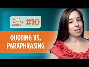 WCU Writing Series: Quoting vs. Paraphrasing