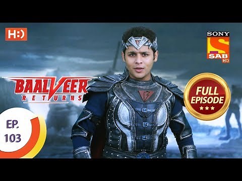Baalveer Returns - Ep 103 - Full Episode - 30th January 2020
