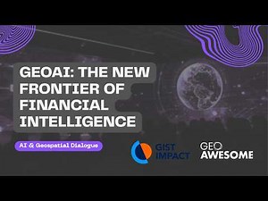 GeoAI: The new frontier of Financial intelligence | GIST Impact | AI & Geospatial Dialogue