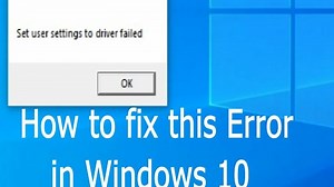 HOW TO FIX "set user settings to driver failed" IN Windows 10
