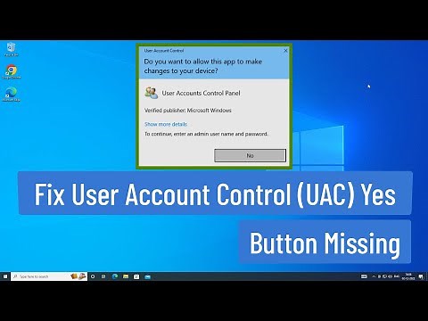 Fix User Account Control (UAC) Yes Button Missing In Windows 11/10