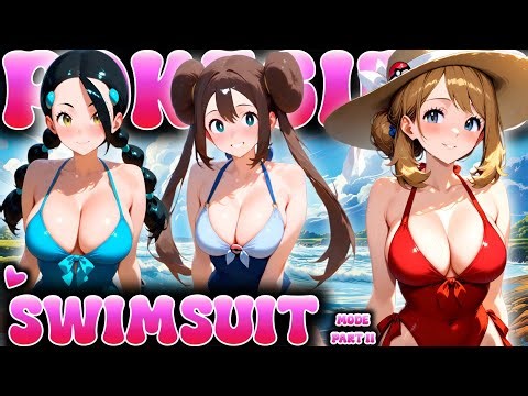 PokeGirls Swimsuit Mode Part 2 🩱💕||