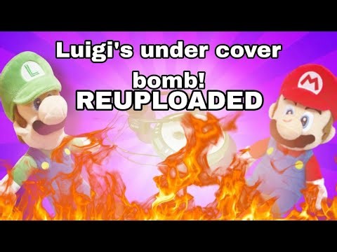 Luigi's under cover bomb! REUPLOADED