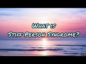 What is Stiff Person Syndrome?