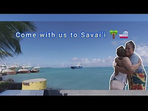Come With Us To Savai'i 🌴🚢🇼🇸 | Vlog Part 3