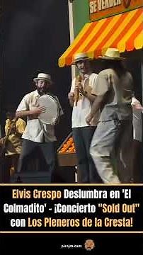 Elvis Crespo Dazzles at 'El Colmadito' - Sold Out Concert with Los Pleneros de la Cresta!