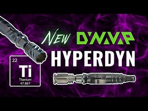 New DynaVap HyperDyn and Tons of Comparisons