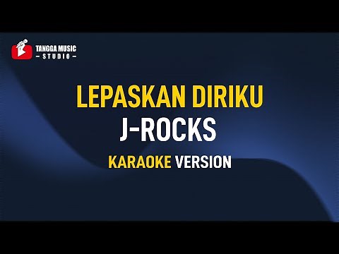 Lepaskan diriku - J Rocks (Karaoke)