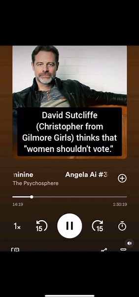 David Sutcliffe, the deadbeat dad on Gilmore Girls, says that ‘women shouldn’t vote’