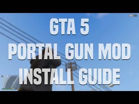 Portal Gun Mod │Updated Install Guide │ GTA 5 PC
