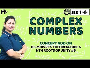 Complex Numbers Class 11 Maths JEE | NCERT Chapter 5 | De-Moivre's Theorem, Cube Roots of Unity #6