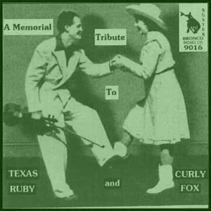 Texas Ruby & Curly Fox - A Memorial Tribute To Texas Ruby & Curly Fox