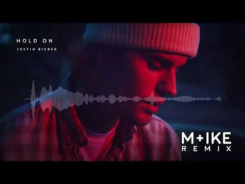 Justin Bieber - Hold On (M+ike Remix)