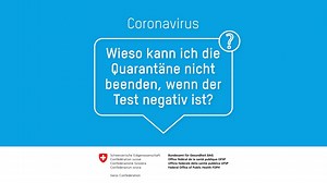32K views · 448 reactions | Wieso kann ich die Quarantäne nicht beenden, wenn der Test negativ ist? Die Erklärung in diesem Informations-Video. Weiterführende Informationen auf unserer Webseite www.bag.admin.ch/isolation-und-quarantaene oder auf WhatsApp https://api.whatsapp.com/send?phone=41791551105&text=START. | BAG OFSP UFSP | Facebook