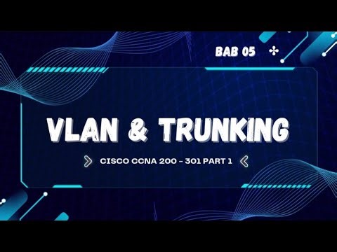 CISCO CCNA 200 - 301 Part 1 VLAN & TRUNKING 05