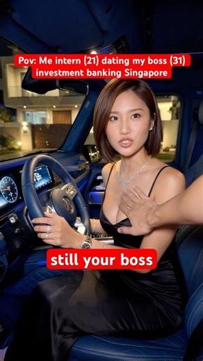 POV: Me intern (21) dating my boss (31) in Investment banking Singapore
