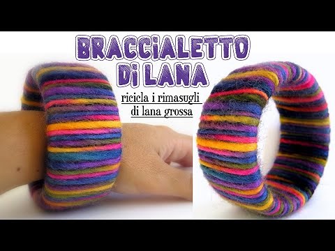 Make beautiful wool bracelets in 5 minutes, recycle scraps of thick wool for knitting and crochet