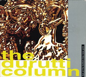 The Durutti Column - Live At The Bottom Line New York