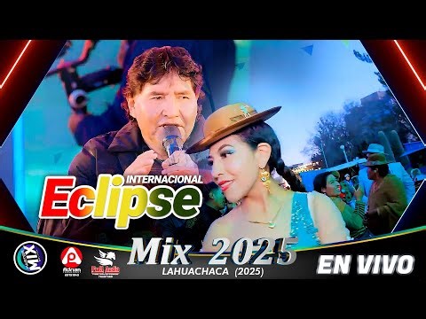 Eclipse en Vivo Mix 2025 (Lahuachaca - La Paz) / Master Mix Bolivia