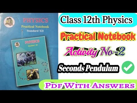 Class 12th Physics Practical Notebook|| Activity no.2 Seconds Pendulum all answers||