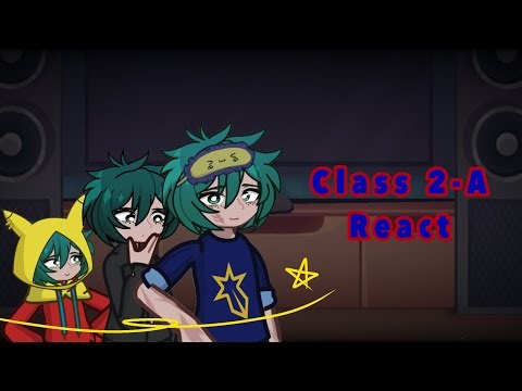 Class 2-A React To Izuku Midoriya (Deku) || 2XSPEED || Part Two || and Bakugo is there ||