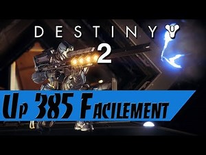Destiny 2 // Up 385 Facilement