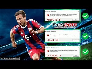How to fix PES 2015 Errors: xinput1_3.dll, d3dx9_43.dll & 0xc000007b
