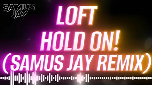 Loft - Hold On (Samus Jay Remix) So I did a remix of one of my favourite Loft Songs, -Hold On - Courtney Williams I hope you take the time to hear this. I kept it true to it's form, with a new twist. | DJ Samus Jay