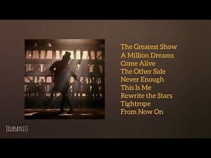 The Greatest Showman Full Soundtrack | All Songs in Order (Best Musical Playlist)