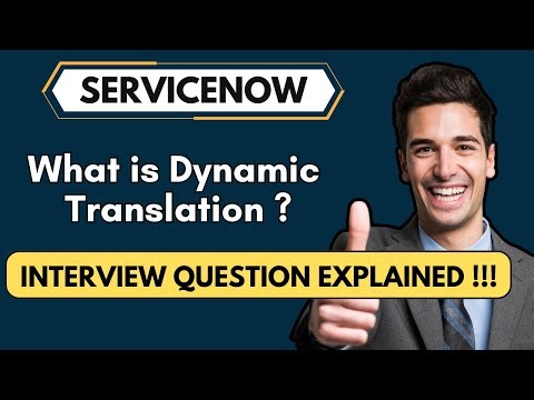 What is Dynamic Translation ? | ServiceNow Interview Questions