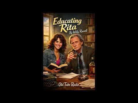 Educating Rita – Classic BBC Radio Drama | Willy Russell’s Award-Winning Comedy