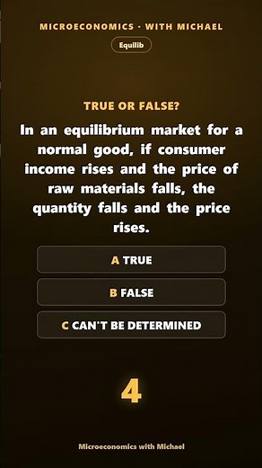 True or False? In an equilibrium market for a normal good, if consumer income rises and the price of