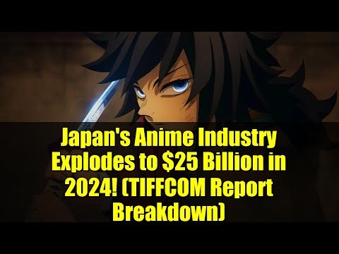 Japan's Anime Industry Explodes to $25 Billion in 2024! (TIFFCOM Report Breakdown)