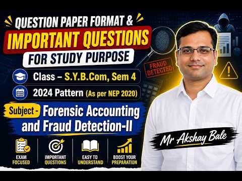 Forensic Accounting and Fraud Detection-II - SYBcom, Sem 4 - Question Paper Format & Imp Questions