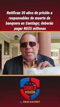 Ratifican 30 años de prisión a responsables de muerte de banquera en Santiago