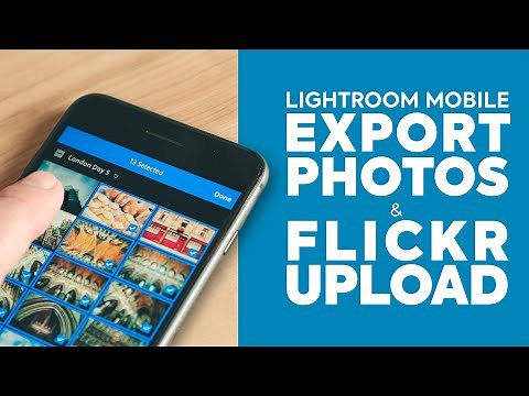 Lightroom Mobile: How to Export Photos and Upload to Flickr