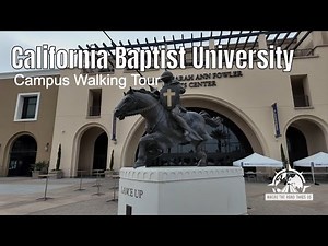 California Baptist University, Riverside, CA Walking Tour
