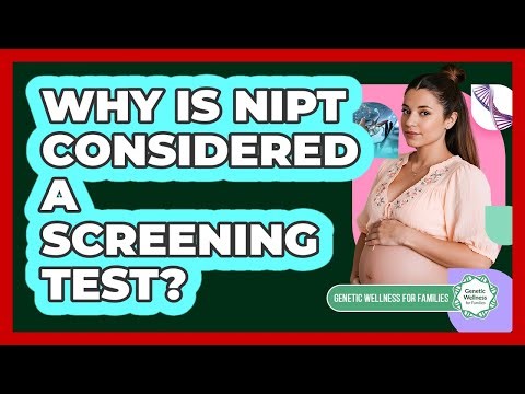 Why Is NIPT Considered a Screening Test?