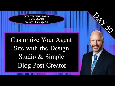 KW Command 66 Day Challenge 9.0 Day 50 - Agent Site Design Studio and Simple Blog Posts