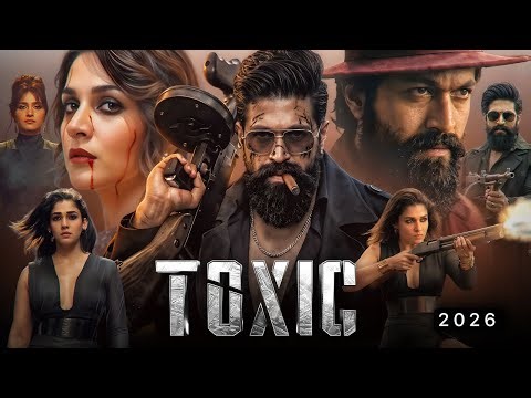 Toxic Movie Hindi Dubbed 2026 Updates | Yash New Movie | Nayanthara | South Movie